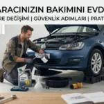 Sanayiye Gitmeden Önce Okuyun: Evde Oto Bakım Rehberi